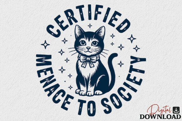 Certified Menace to Society SVG Funny Graphics for Crafts