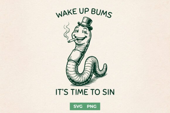 Funny Worm SVG PNG for Sarcastic Shirts – Graphics for Crafts