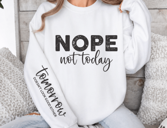 Nope Not Today Graphics for Crafts and Local Branding