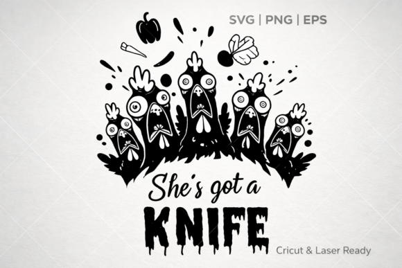 She’s Got a Knife Chicken SVG Funny Graphics for Crafts