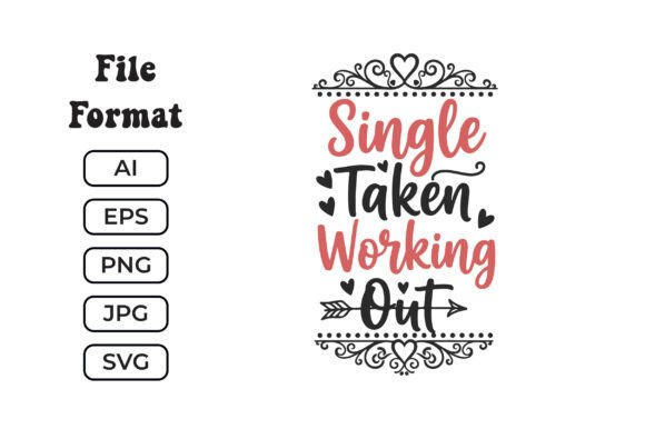 Single Taken Working It Out Funny SVG: A Graphic for Humor and Branding