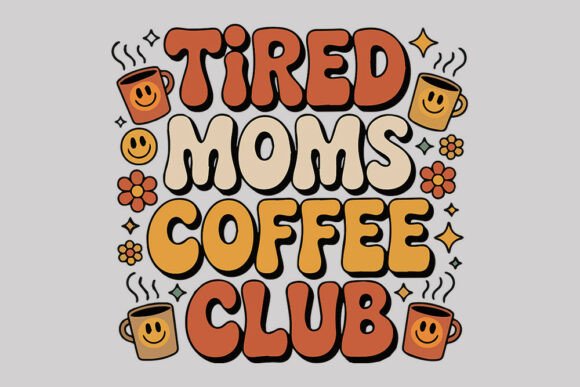 Tired Moms Coffee Club SVG for Crafts and Graphics