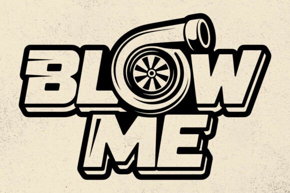 Turbo Blow Me SVG for Graphic Designers