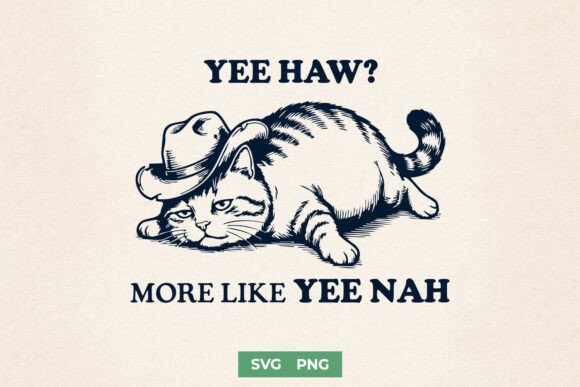 Yee Haw More Like Yee Nah SVG for Local Business Branding